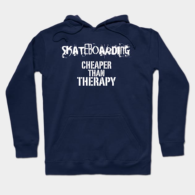 Skateboarding, Cheaper Than Therapy Hoodie by veerkun